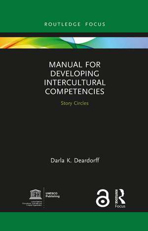 Manual for Developing Intercultural Competencies: Story Circles de Darla K. Deardorff