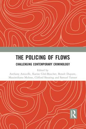 The Policing of Flows: Challenging Contemporary Criminology de Anthony Amicelle