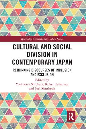 Cultural and Social Division in Contemporary Japan: Rethinking Discourses of Inclusion and Exclusion de Yoshikazu Shiobara