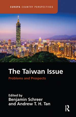 The Taiwan Issue: Problems and Prospects de Benjamin Schreer