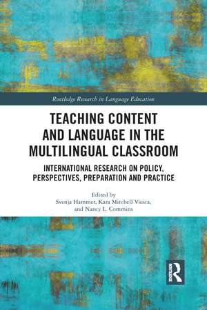 Teaching Content and Language in the Multilingual Classroom: International Research on Policy, Perspectives, Preparation and Practice de Svenja Hammer