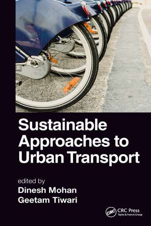 Sustainable Approaches to Urban Transport de Dinesh Mohan