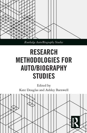 Research Methodologies for Auto/biography Studies de Kate Douglas