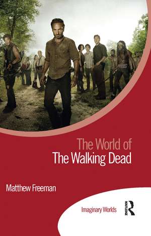 The World of The Walking Dead de Matthew Freeman