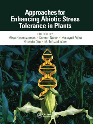 Approaches for Enhancing Abiotic Stress Tolerance in Plants de Mirza Hasanuzzaman