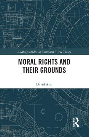 Moral Rights and Their Grounds de David Alm