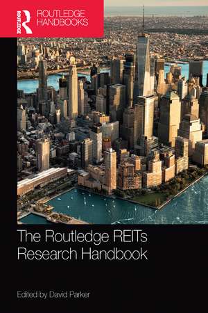 The Routledge REITs Research Handbook de David Parker