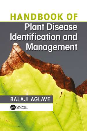 Handbook of Plant Disease Identification and Management de Balaji Aglave