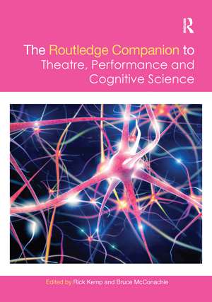 The Routledge Companion to Theatre, Performance and Cognitive Science de Rick Kemp