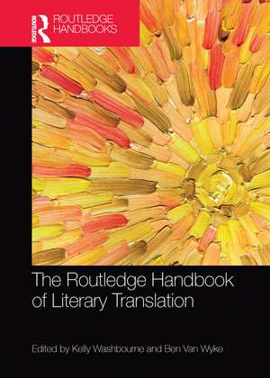 The Routledge Handbook of Literary Translation de Kelly Washbourne