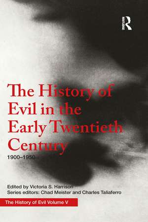 The History of Evil in the Early Twentieth Century: 1900–1950 CE de Victoria Harrison