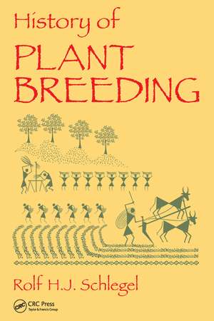 History of Plant Breeding de Rolf H. J. Schlegel