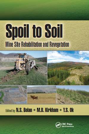 Spoil to Soil: Mine Site Rehabilitation and Revegetation de N.S. Bolan