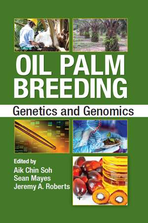 Oil Palm Breeding: Genetics and Genomics de Aik Chin Soh