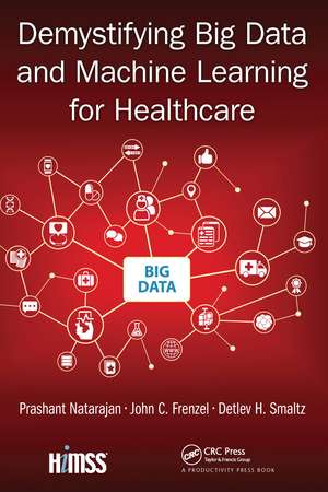 Demystifying Big Data and Machine Learning for Healthcare de Prashant Natarajan