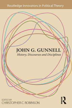 John G. Gunnell: History, Discourses and Disciplines de Christopher C. Robinson