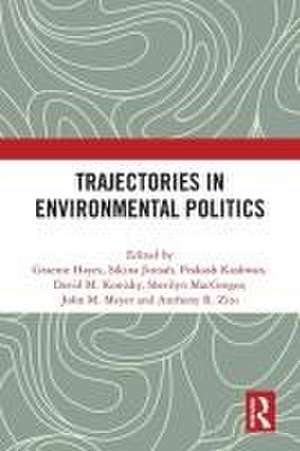 Trajectories in Environmental Politics de Graeme Hayes