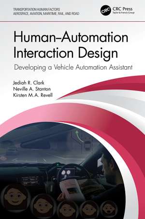 Human-Automation Interaction Design: Developing a Vehicle Automation Assistant de Jediah R. Clark