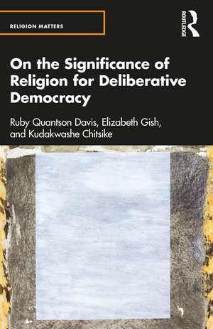 On the Significance of Religion for Deliberative Democracy de Ruby Quantson Davis