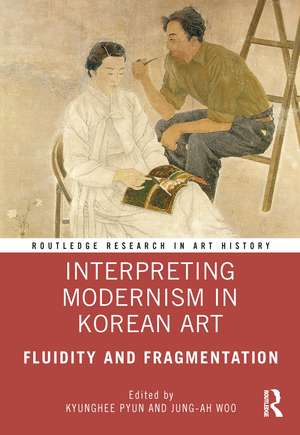 Interpreting Modernism in Korean Art: Fluidity and Fragmentation de Kyunghee Pyun