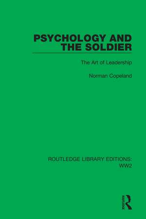 Psychology and the Soldier: The Art of Leadership de Norman Copeland