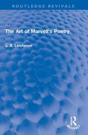 The Art of Marvell's Poetry de J. B. Leishman