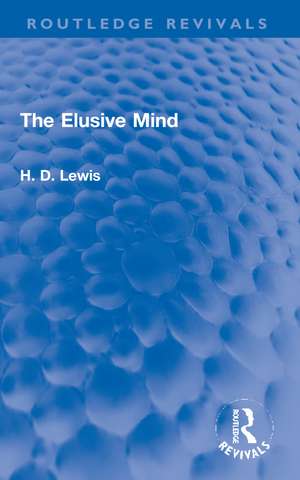 The Elusive Mind de H. D. Lewis