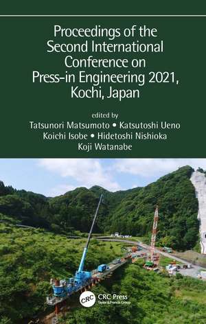 Proceedings of the Second International Conference on Press-in Engineering 2021, Kochi, Japan de Tatsunori Matsumoto