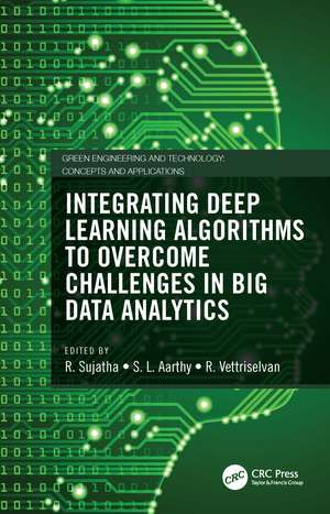 Integrating Deep Learning Algorithms to Overcome Challenges in Big Data Analytics de R. Sujatha