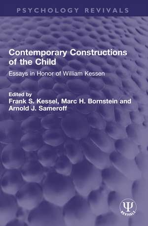 Contemporary Constructions of the Child: Essays in Honor of William Kessen de Frank S. Kessel