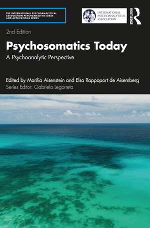 Psychosomatics Today: A Psychoanalytic Perspective de Marilia Aisenstein