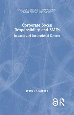 Corporate Social Responsibility and SMEs: Impacts and Institutional Drivers de Johan J. Graafland