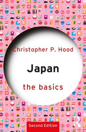 Japan: The Basics de Christopher P. Hood