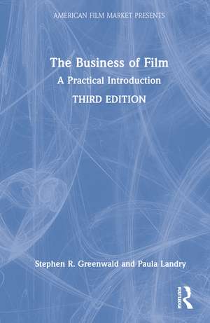 The Business of Film: A Practical Introduction de Stephen R. Greenwald