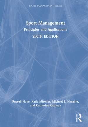 Sport Management: Principles and Applications de Russell Hoye