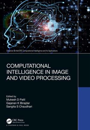 Computational Intelligence in Image and Video Processing de Mukesh D Patil