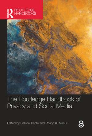 The Routledge Handbook of Privacy and Social Media de Sabine Trepte