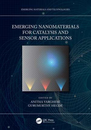 Emerging Nanomaterials for Catalysis and Sensor Applications de Anitha Varghese