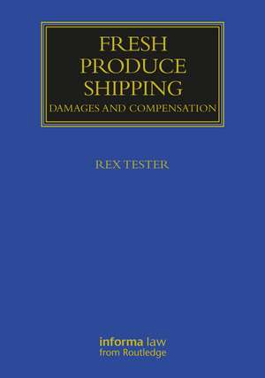 Fresh Produce Shipping: Damages and Compensation de Rex C. Tester