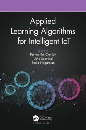 Applied Learning Algorithms for Intelligent IoT de Pethuru Raj Chelliah