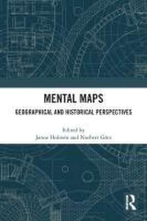 Mental Maps: Geographical and Historical Perspectives de Janne Holmén