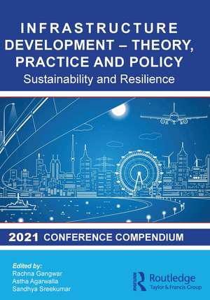 Infrastructure Development – Theory, Practice and Policy: Sustainability and Resilience de Rachna Gangwar