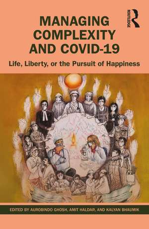 Managing Complexity and COVID-19: Life, Liberty, or the Pursuit of Happiness de Aurobindo Ghosh