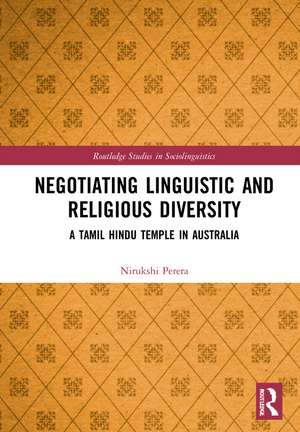 Negotiating Linguistic and Religious Diversity: A Tamil Hindu Temple in Australia de Nirukshi Perera