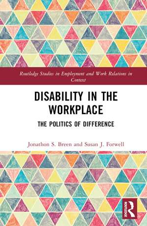 Disability in the Workplace: The Politics of Difference de Jonathon S. Breen