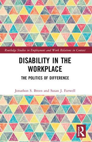 Disability in the Workplace: The Politics of Difference de Jonathon S. Breen