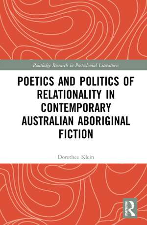 Poetics and Politics of Relationality in Contemporary Australian Aboriginal Fiction de Dorothee Klein