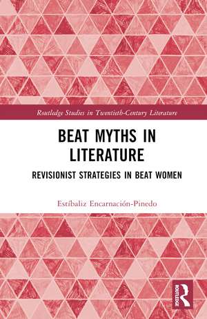 Beat Myths in Literature: Revisionist Strategies in Beat Women de Estíbaliz Encarnación-Pinedo