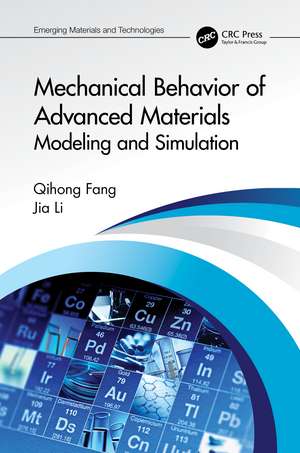 Mechanical Behavior of Advanced Materials: Modeling and Simulation: Modeling and Simulation de Qihong Fang