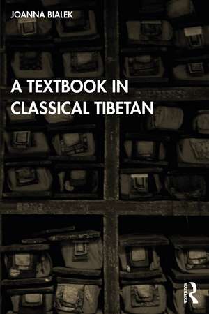 A Textbook in Classical Tibetan de Joanna Bialek